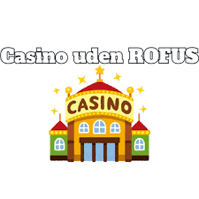 Casino Sider Uden ROFUS En Guide til Spiloplevelsen Casino Sider Uden ROFUS En Guide til Spiloplevelsen