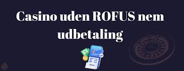 Oplev Spil Casino Udenom ROFUS En Guide til Frie Spil Oplev Spil Casino Udenom ROFUS En Guide til Frie Spil